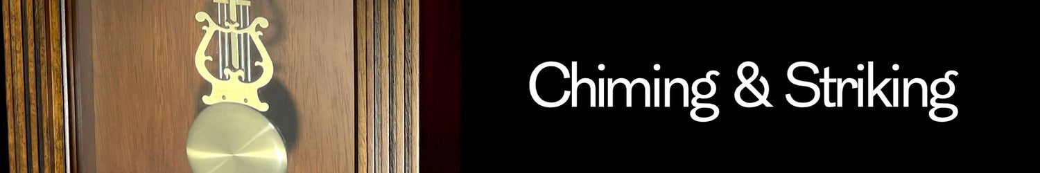Chiming & Striking